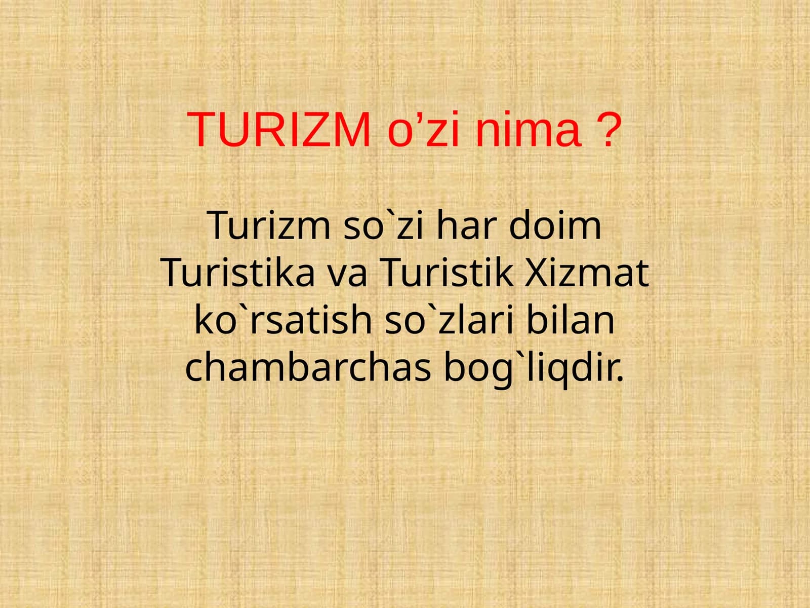 TURIZM o’zi nima?