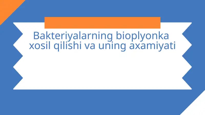 Bakteriyalarning bioplyonka  xosil qilishi va uning axamiyati