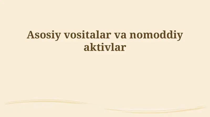 Asosiy vositalar va nomoddiy aktivlar