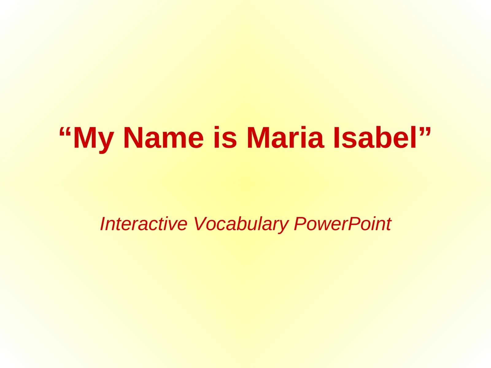 "My Name is Maria Isabel" Interactive Vocabulary PowerPoint