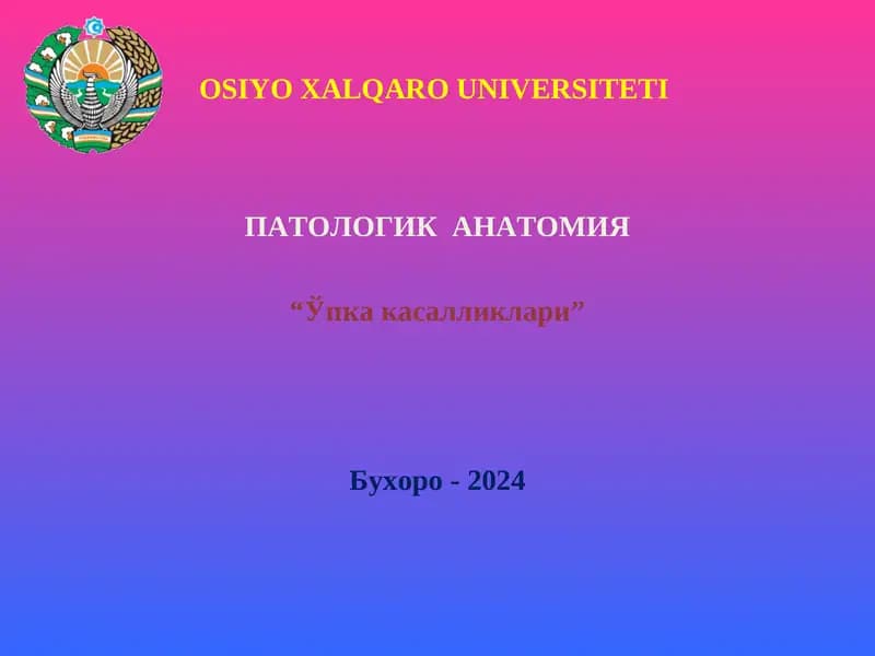 ПАТОЛОГИК АНАТОМИЯ “Ўпка касалликлари”