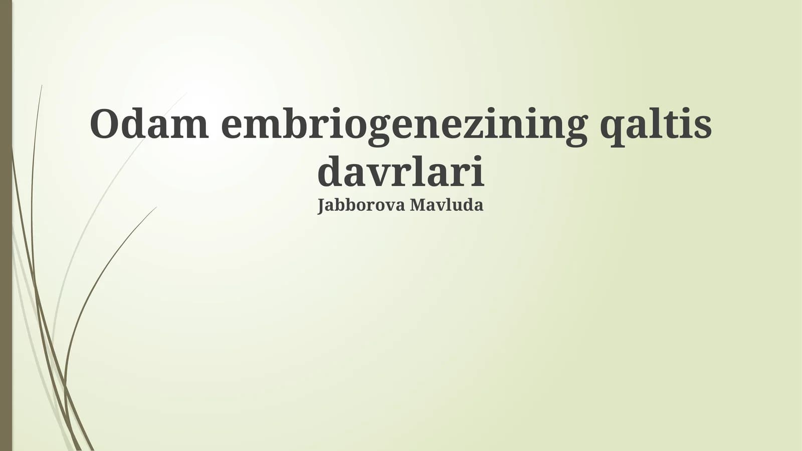 Embriogenezning qaltis davrlari