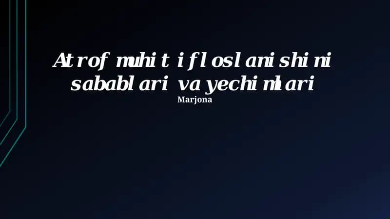 Atrof-muhit ifloslanishining sabablari