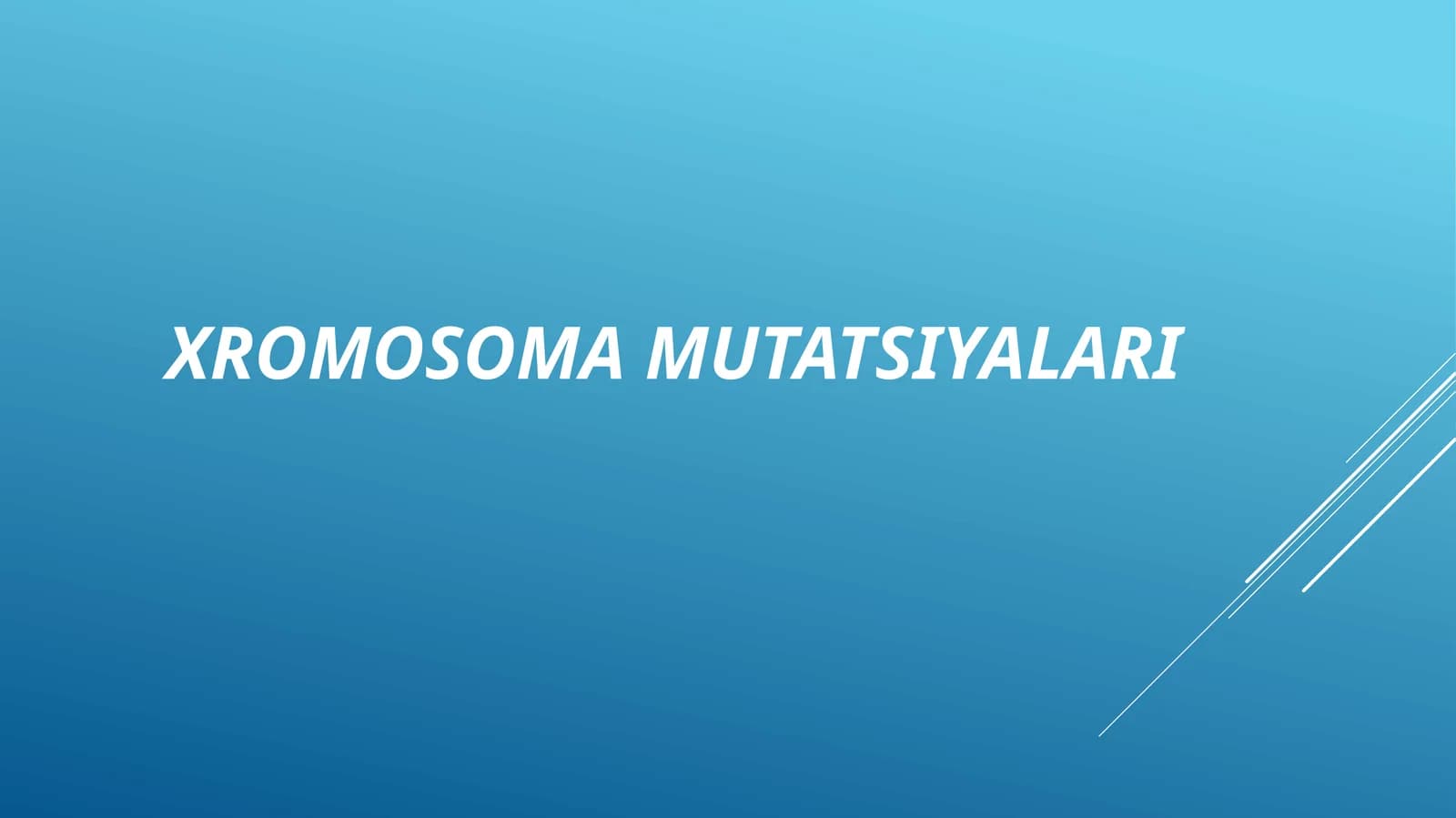 XROMOSOMA MUTATSIYALARI