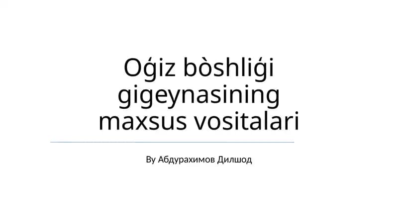 Oģiz bòshliģi gigeynasining maxsus vositalari