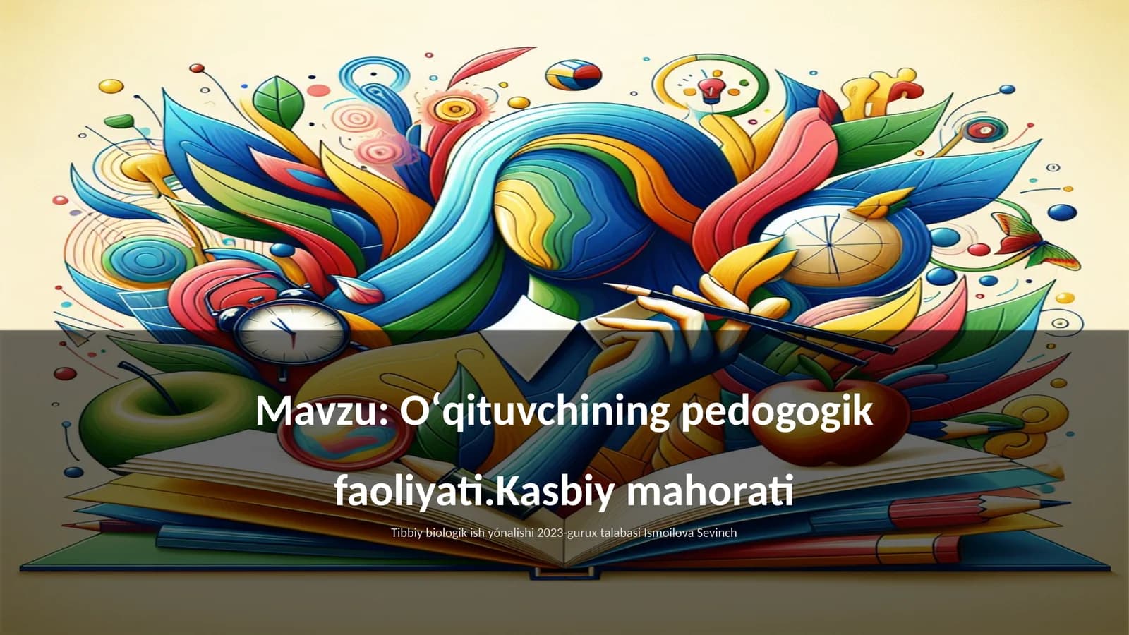 Oʻqituvchining pedogogik faoliyati.Kasbiy mahorati