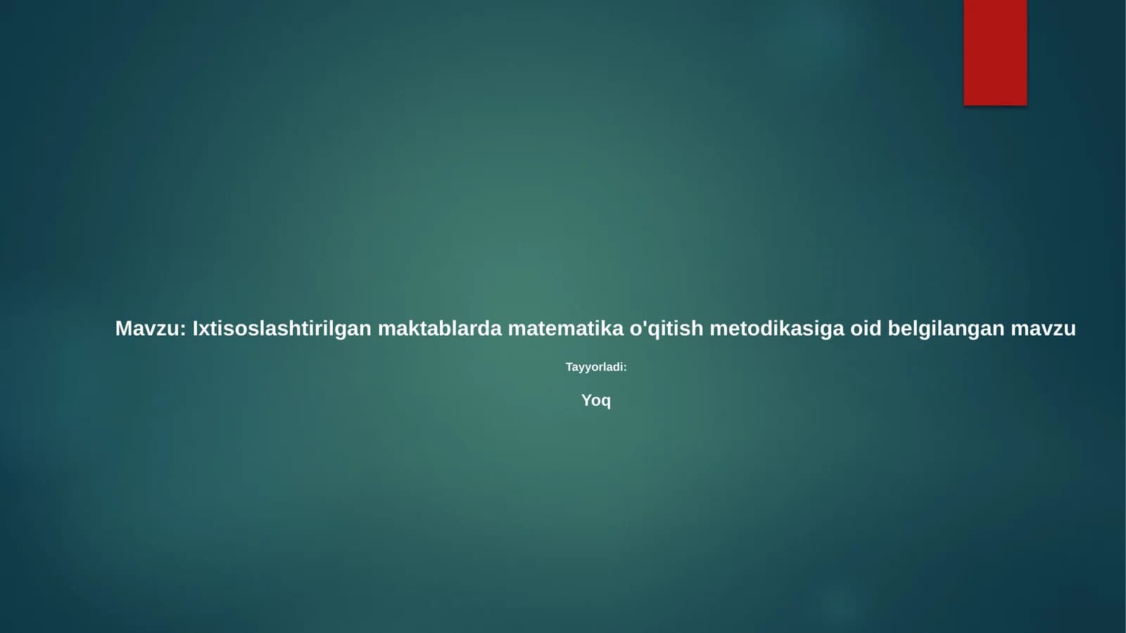 Ixtisoslashtirilgan maktablarda matematika o'qitish metodikasi