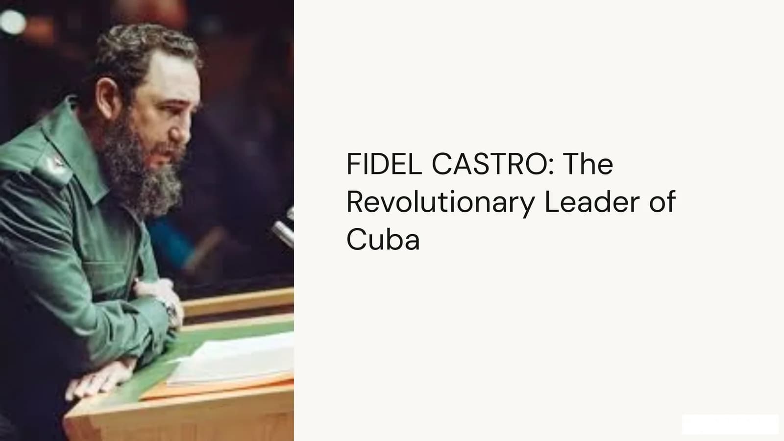 FIDEL CASTRO: The Revolutionary Leader of Cuba