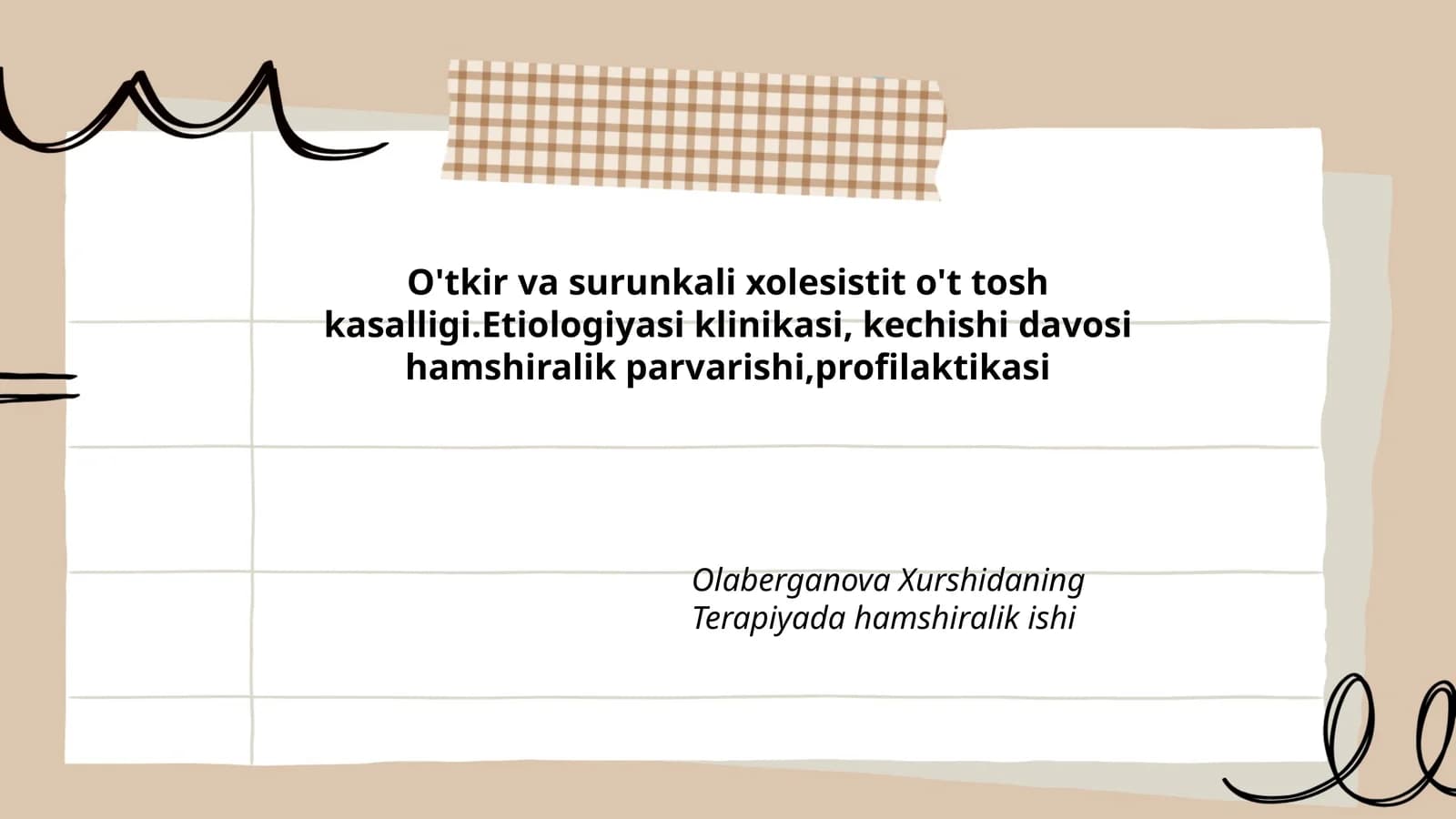 O'tkir va surunkali xolesistit o't tosh kasalligi.Etiologiyasi klinikasi, kechishi davosi hamshiralik parvarishi,profilaktikasi