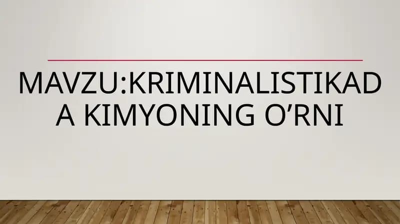 KRIMINALISTIKADA KIMYONING O’RNI