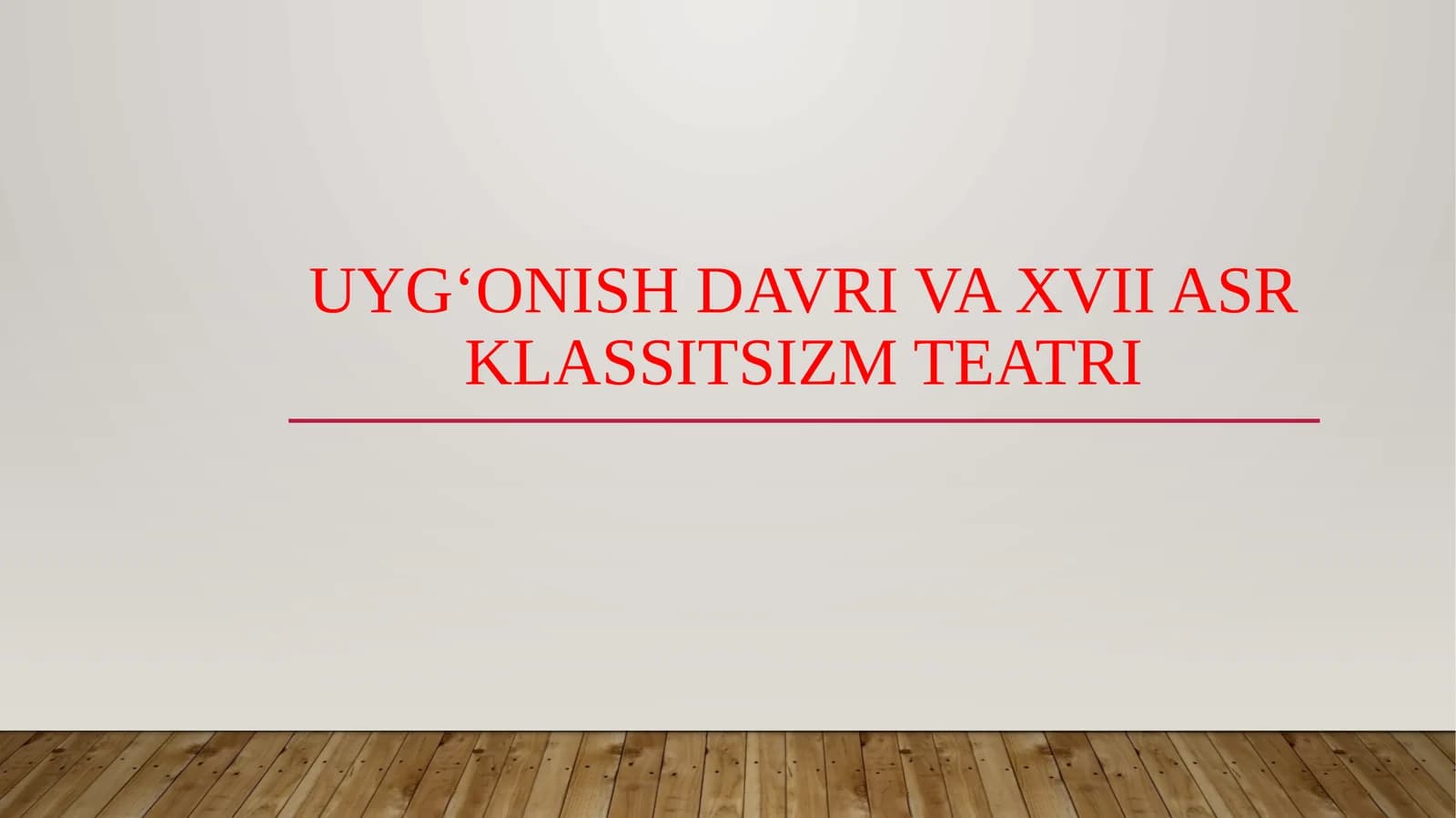 Uyg‘onish davri va XVII asr klassitsizm teatri 2