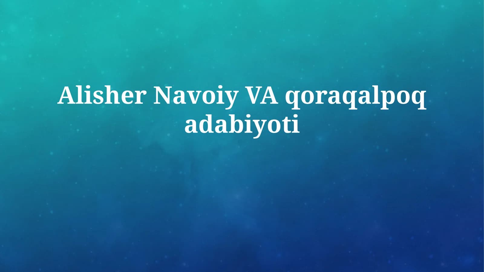 Alisher Navoiy VAqoraqalpoqadabiyoti