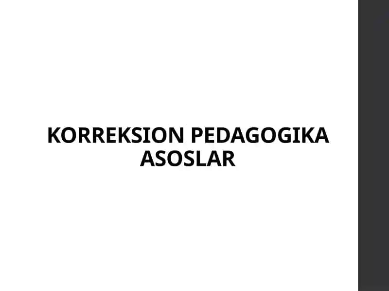 KORREKSION PEDAGOGIKA ASOSLAR