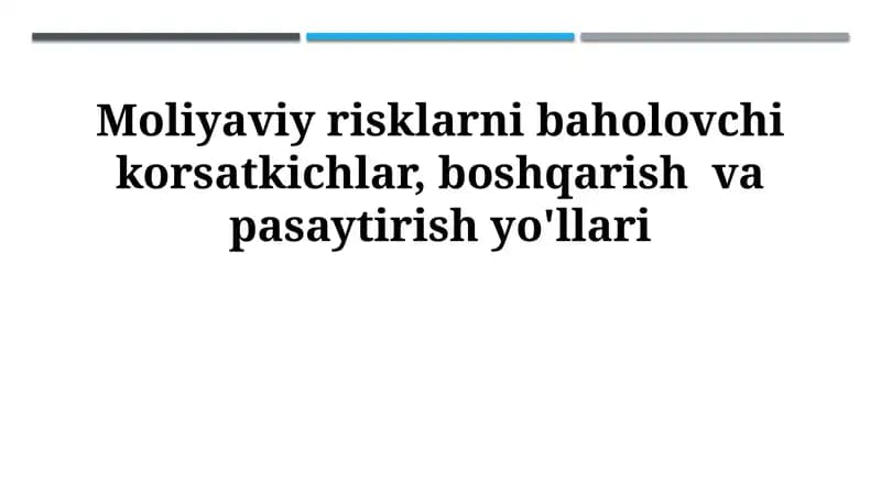 Moliyaviy risklarni baholovchi korsatkichlar, boshqarish va pasaytirish yo'llari