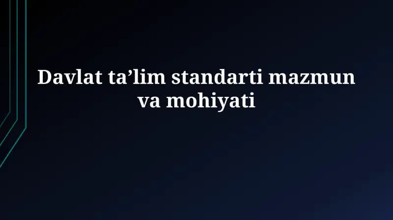 Davlat taʼlim standarti mazmunvamohiyati