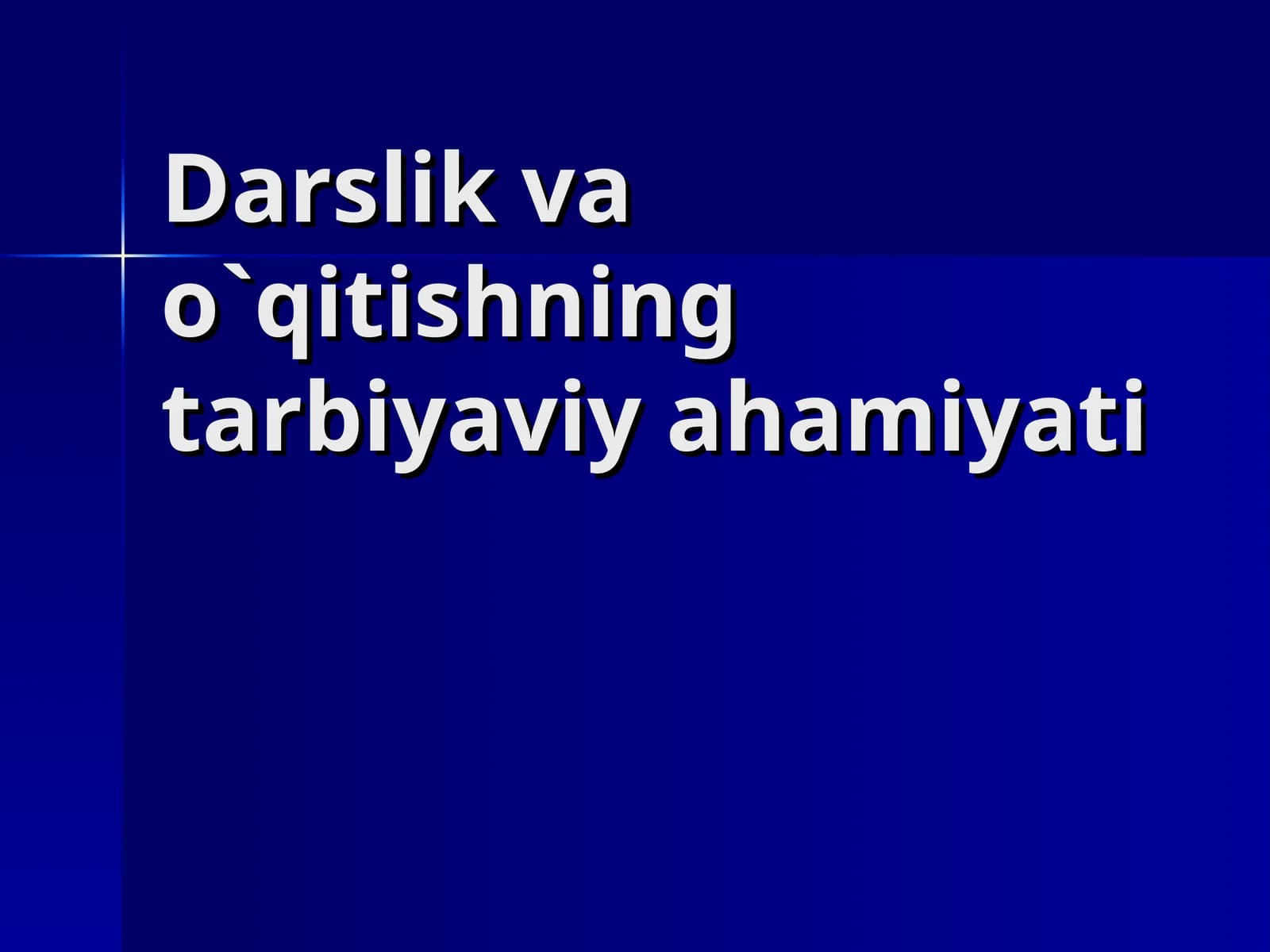 Darslik va o`qitishning tarbiyaviy ahamiyati