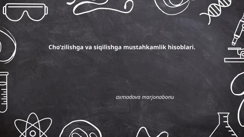 Cho’zilishga va siqilishga mustahkamlik hisoblari