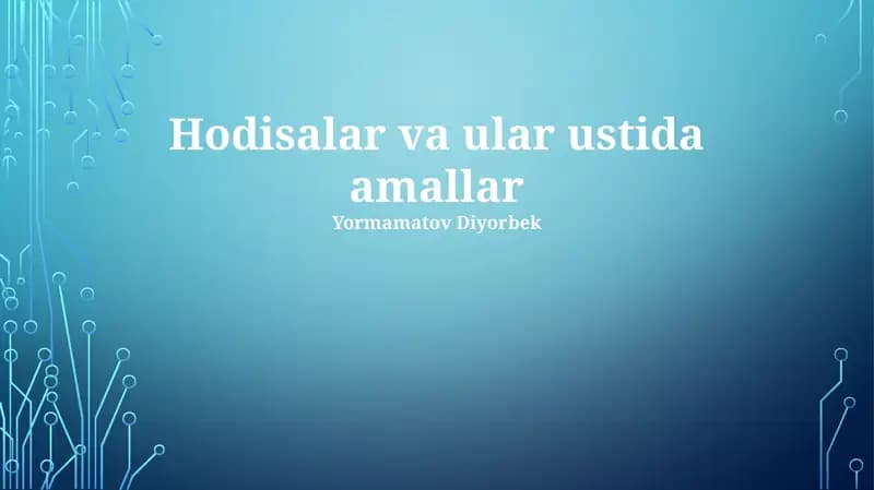Hodisalar va ular ustida amallar