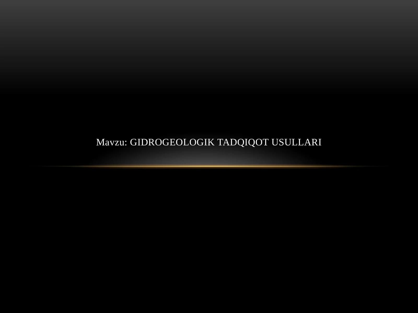 GIDROGEOLOGIK TADQIQOT USULLARI