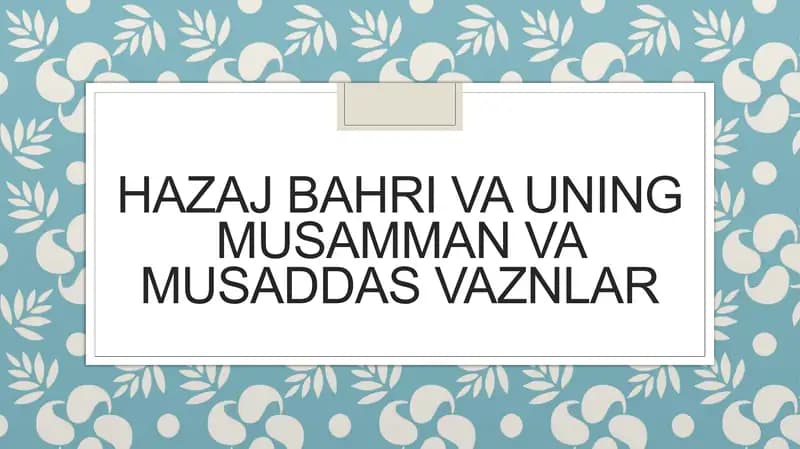 hazaj bahri va uning musamman va musaddas vaznlar