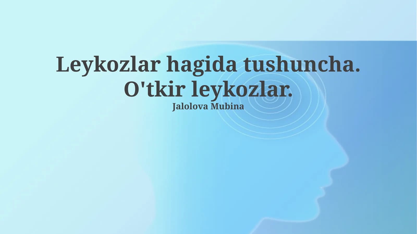 Leykozlar hagida tushuncha. O'tkir leykozlar