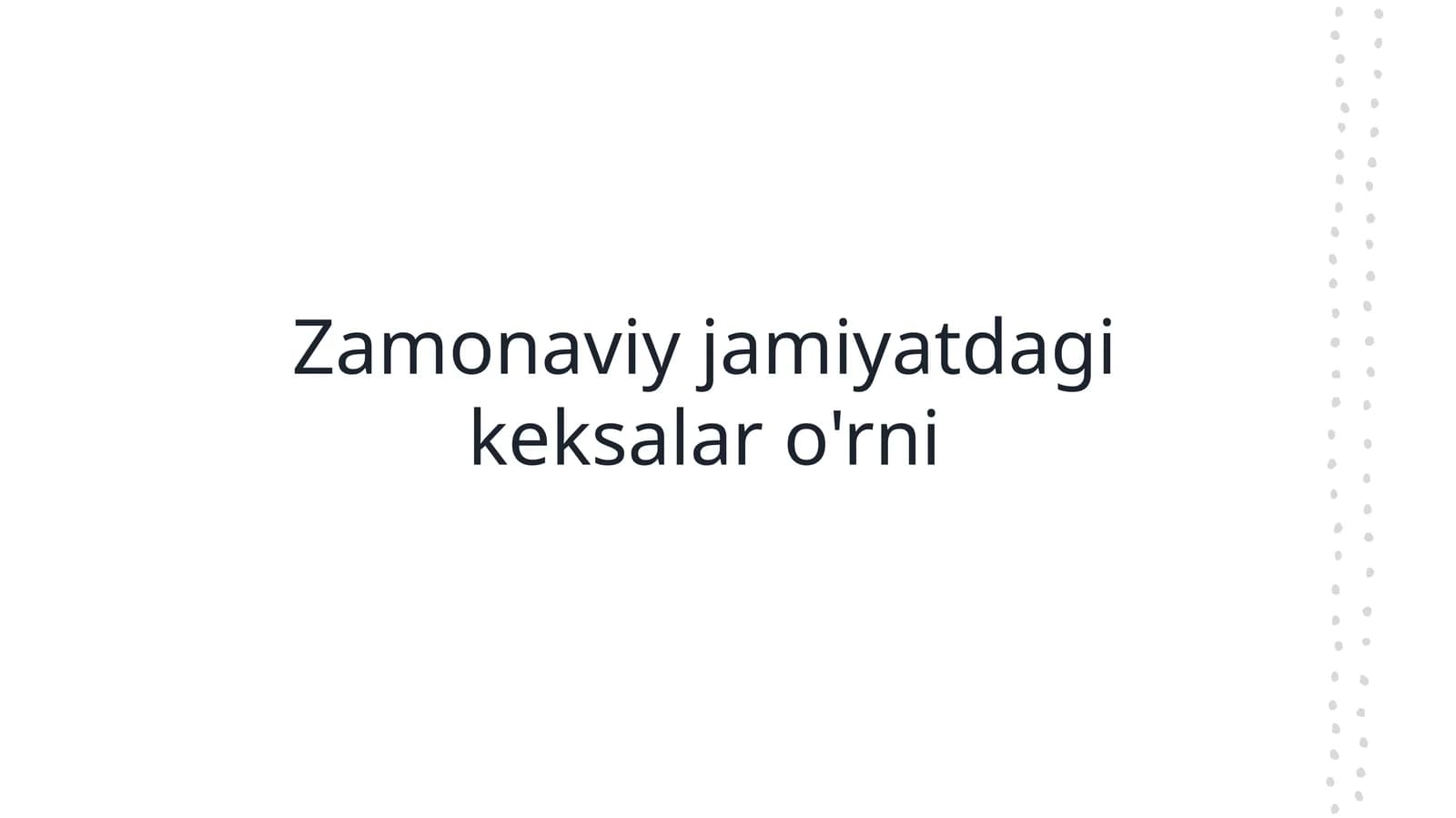Zamonaviy jamiyatdagi keksalar o'rni