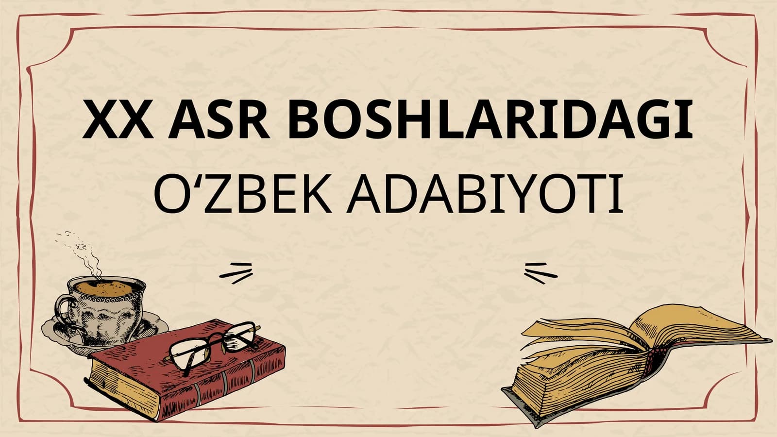 XX ASR BOSHLARIDAGIO‘ZBEK ADABIYOTI