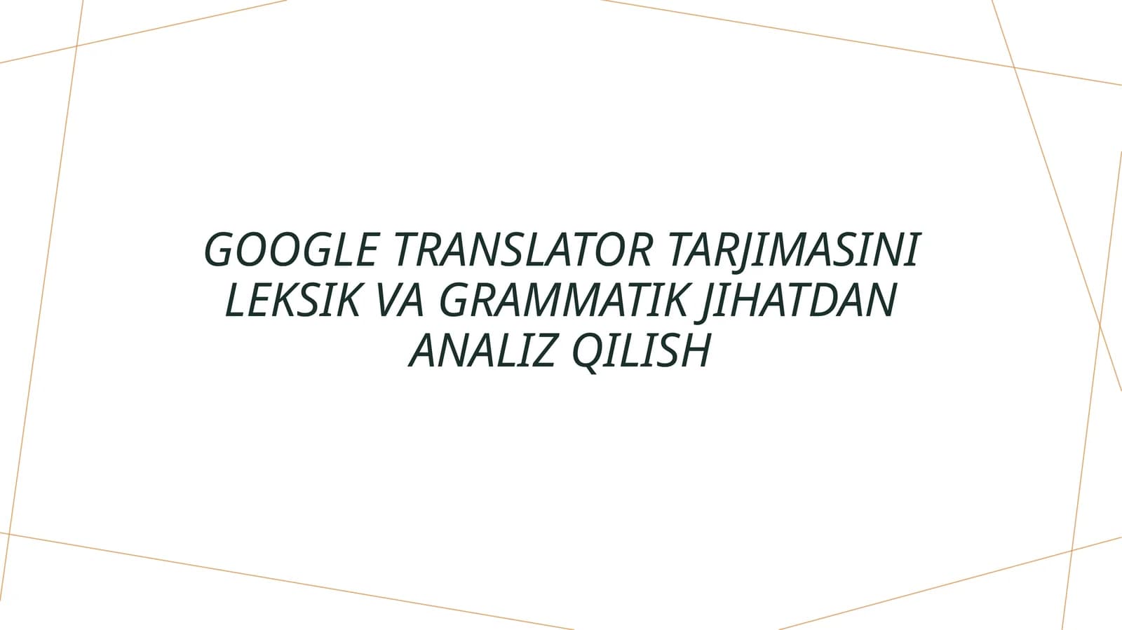 Google translator tarjimasini leksik va grammatik jihatdan analiz qilish