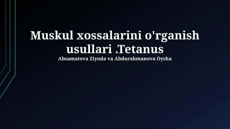 Muskul xossalarini o'rganish usullari.Tetanus