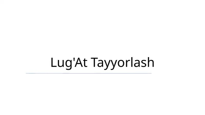 Lug'At Tayyorlash