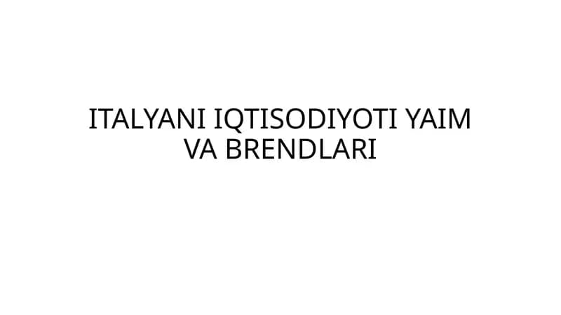 ITALYANI IQTISODIYOTI YAIM VA BRENDLARI