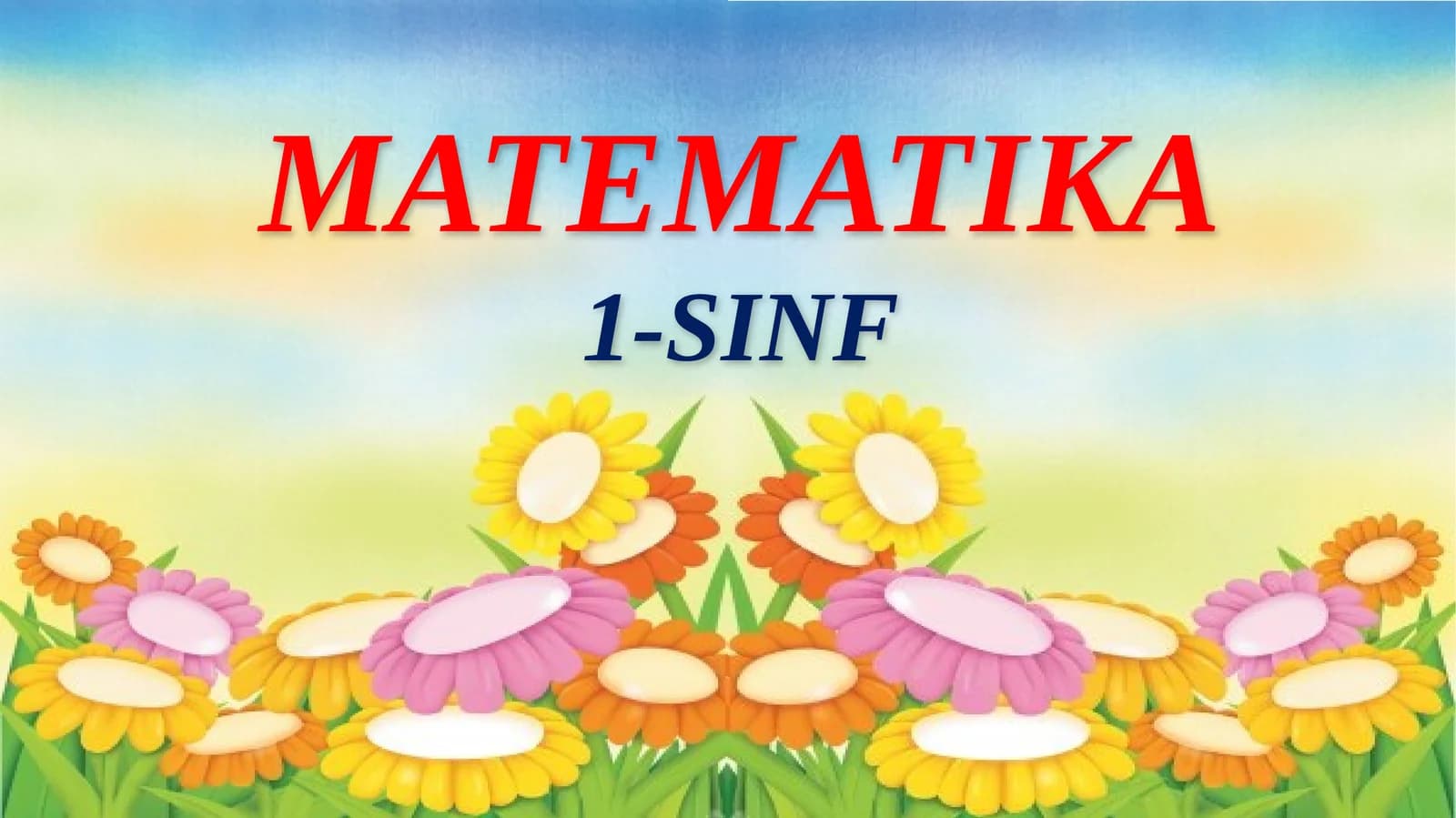 1-SINF Matematika fanlar ichra shoh