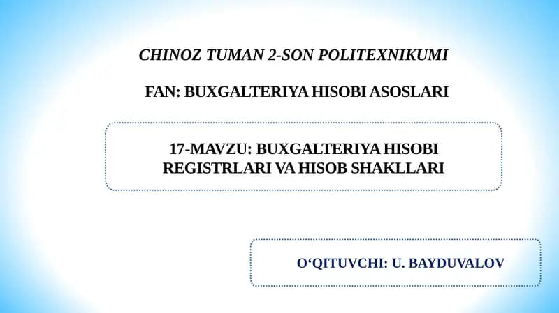 Buxgalteriya hisobi registrlari va hisob shakllari.