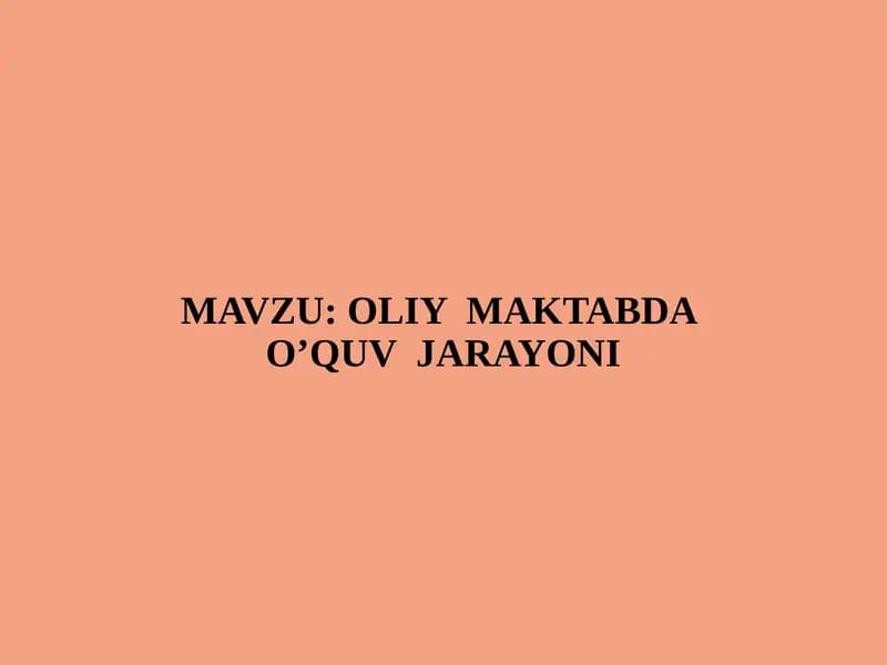 OLIY  MAKTABDA  O’QUV  JARAYONI