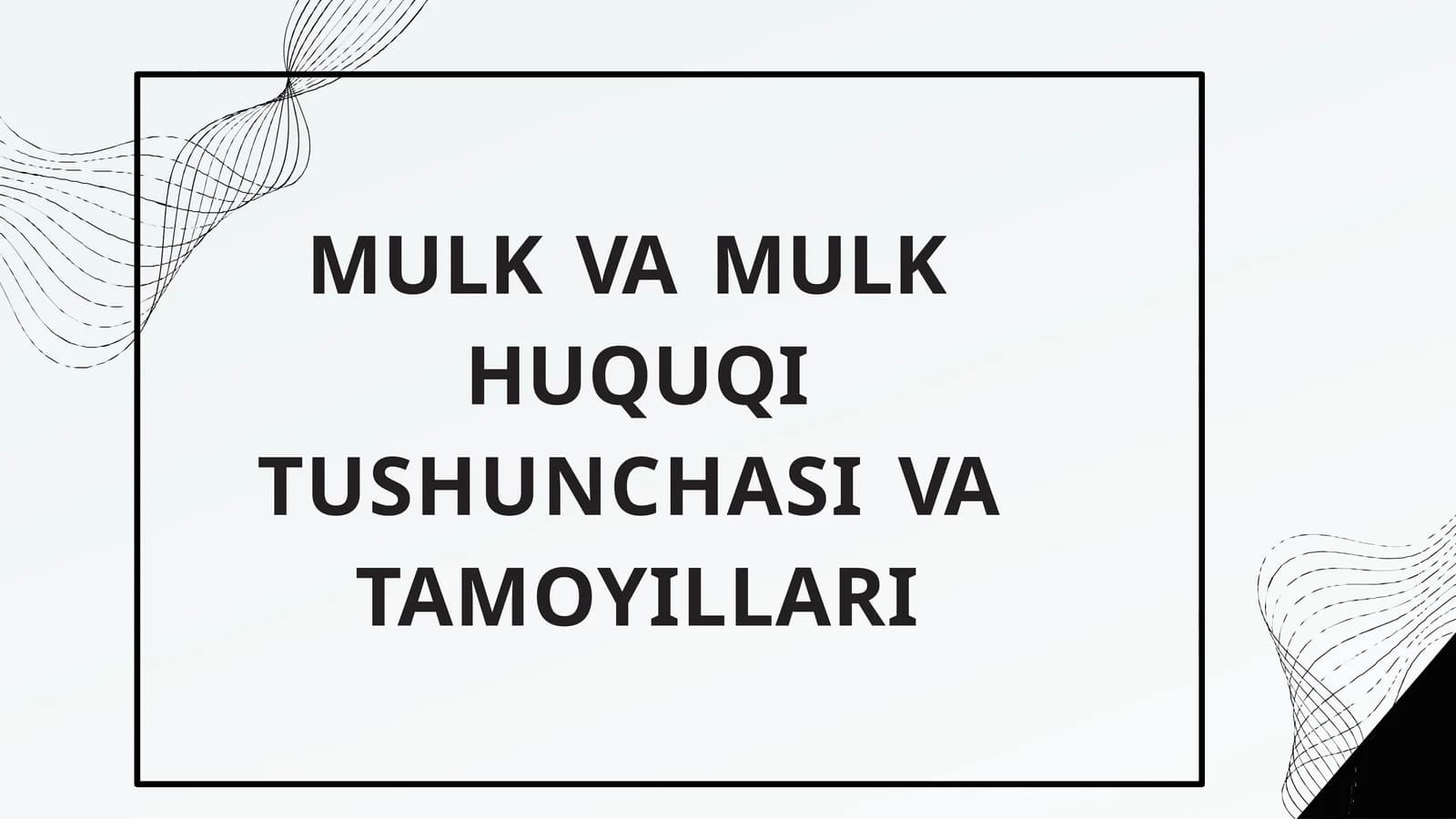 MULKVAMULKHUQUQI TUSHUNCHASIVATAMOYILLARI
