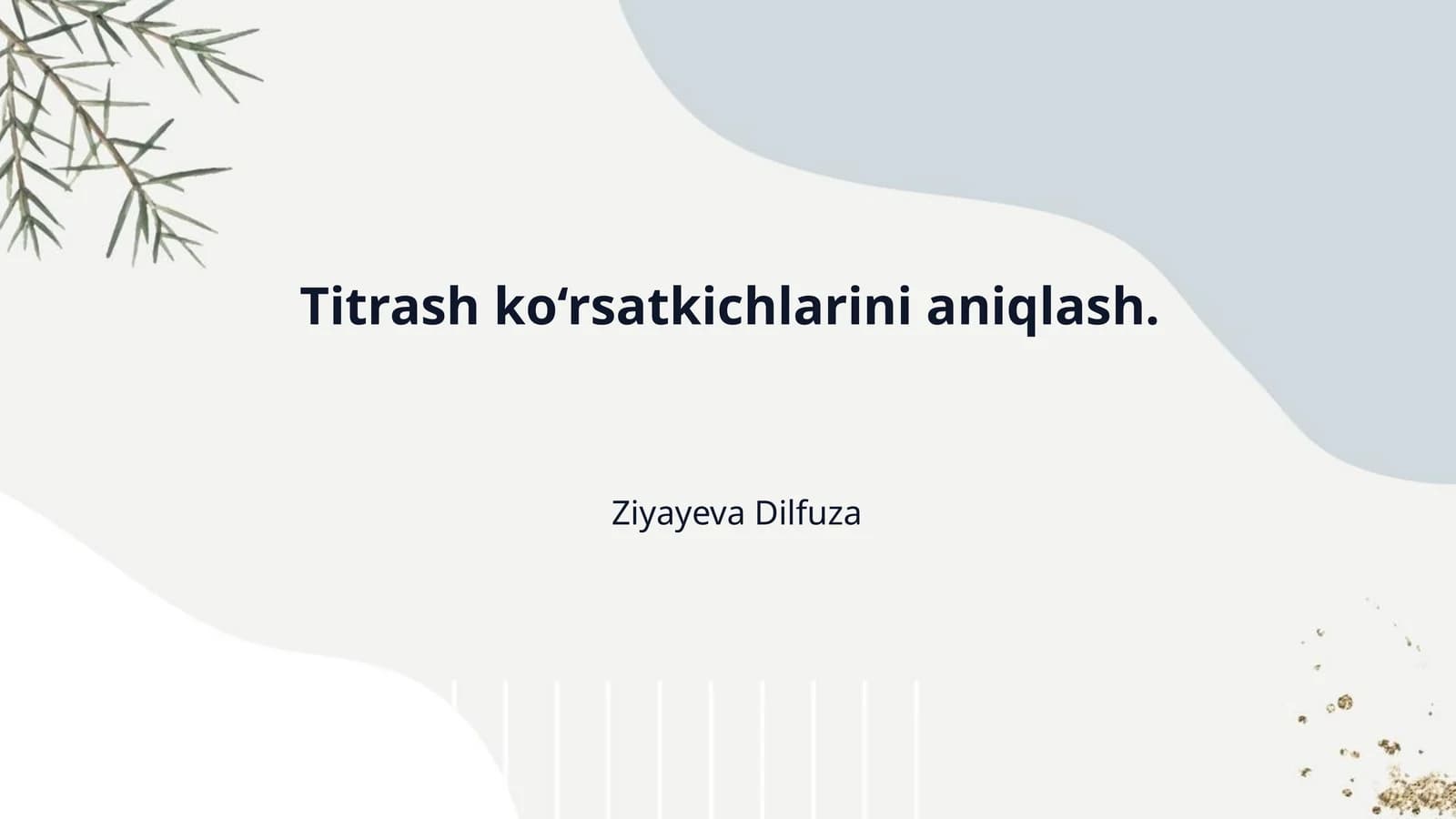 Titrash ko‘rsatkichlarini aniqlash.