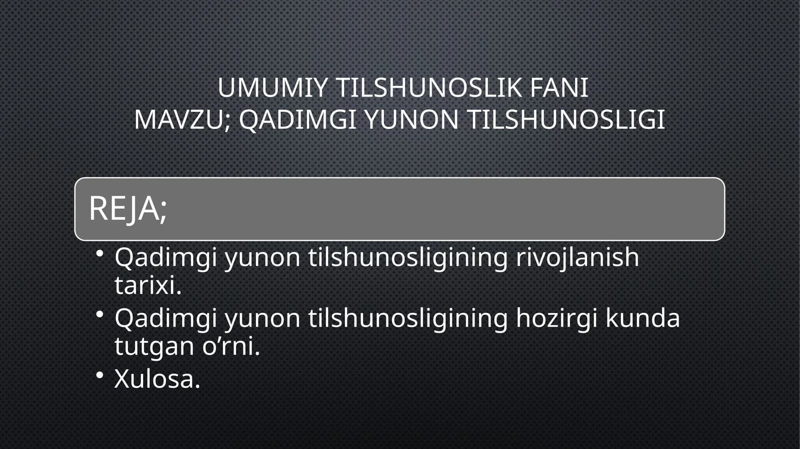 UMUMIY TILSHUNOSLIK FANIMAVZU; QADIMGI YUNON TILSHUNOSLIGI