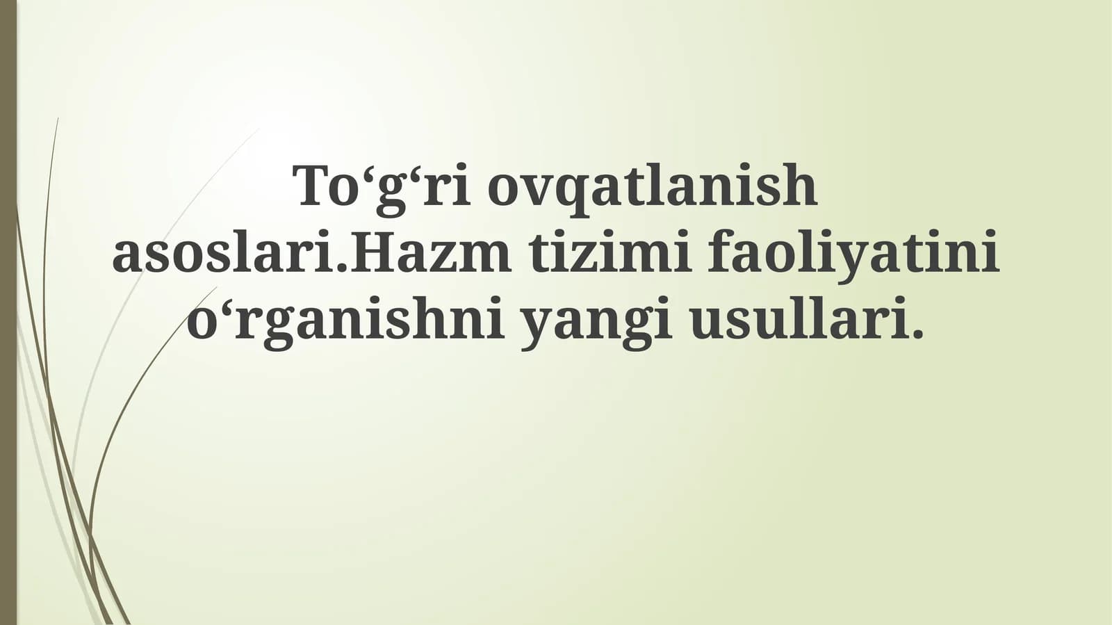Sog‘lom ovqatlanishning fundamental asoslari va oziq moddalar