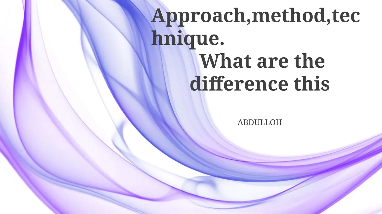 Defining the Terms: Approach, Method, and Technique