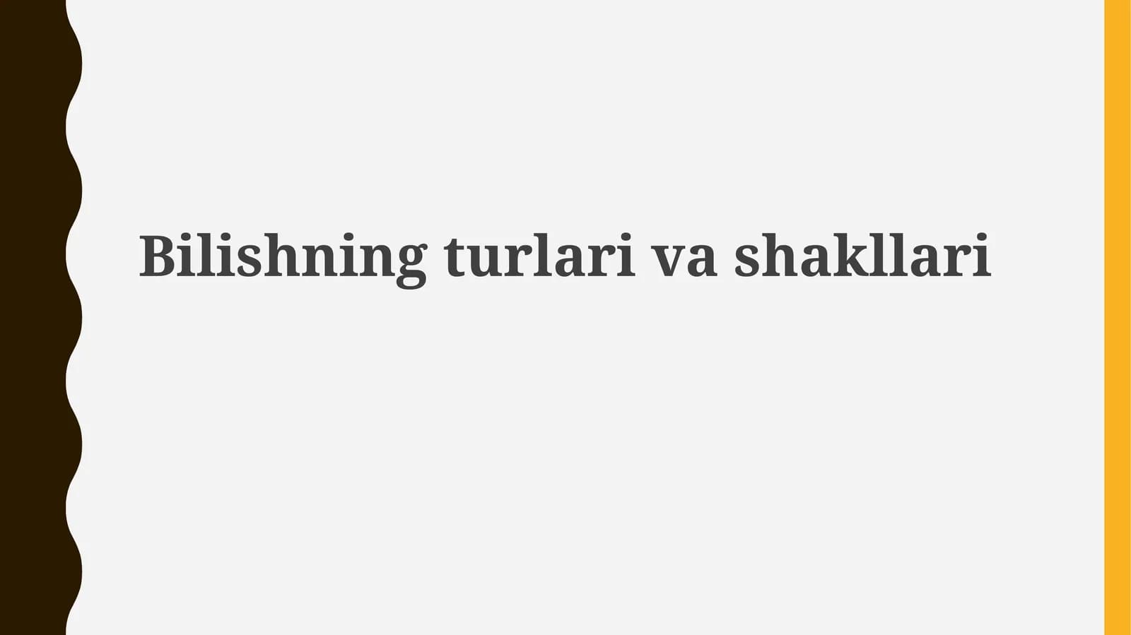 Bilishning turlari va shakllari