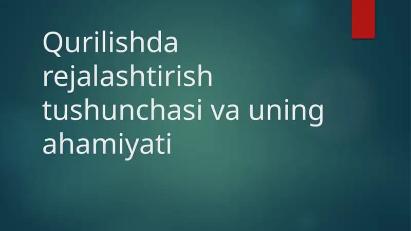Qurilishda rejalashtirish tushunchasi va uning ahamiyati