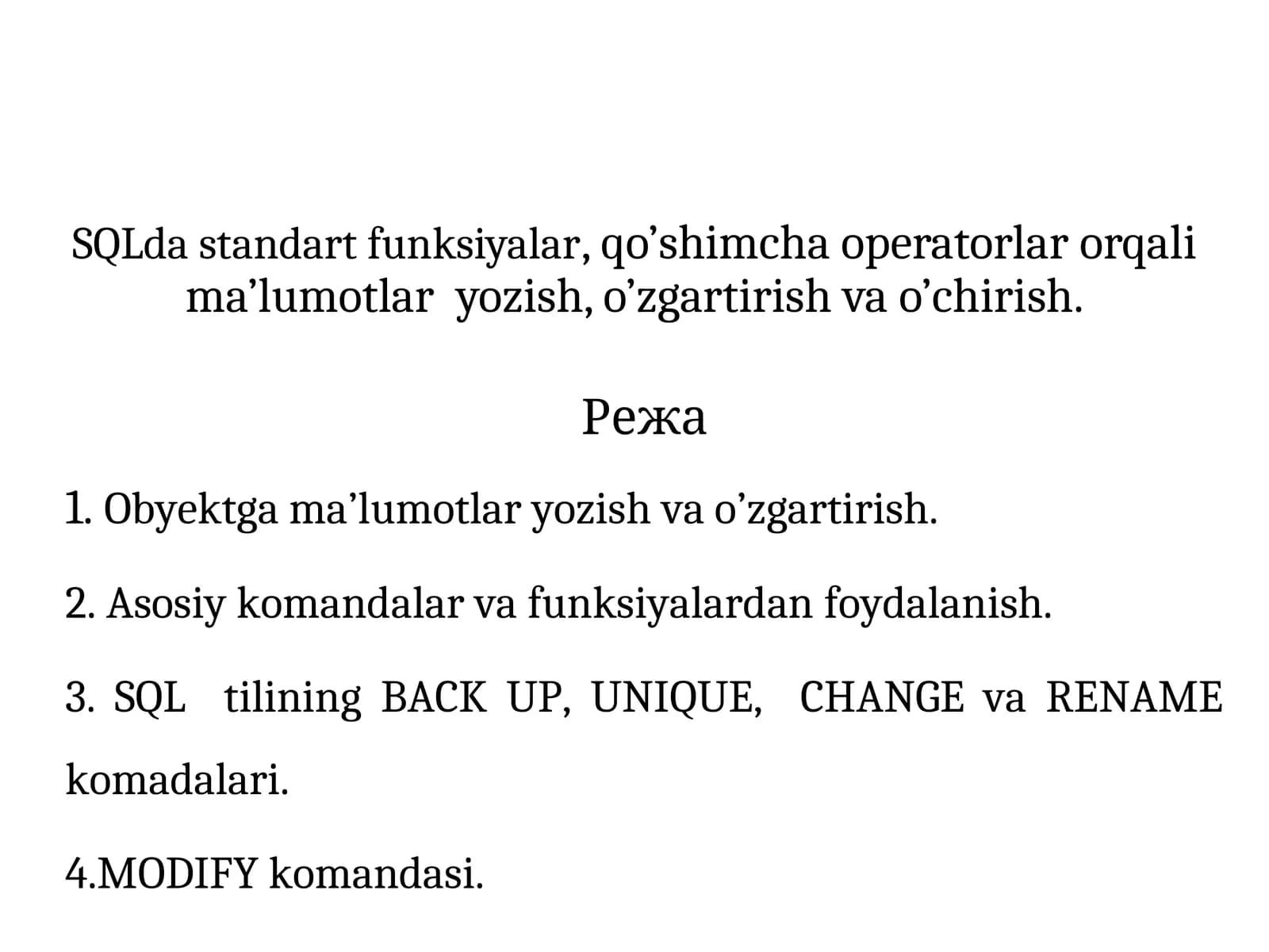 SQLda standart funksiyalar, qo’shimcha operatorlar orqali ma’lumotlar  yozish, o’zgartirish va o’chirish.