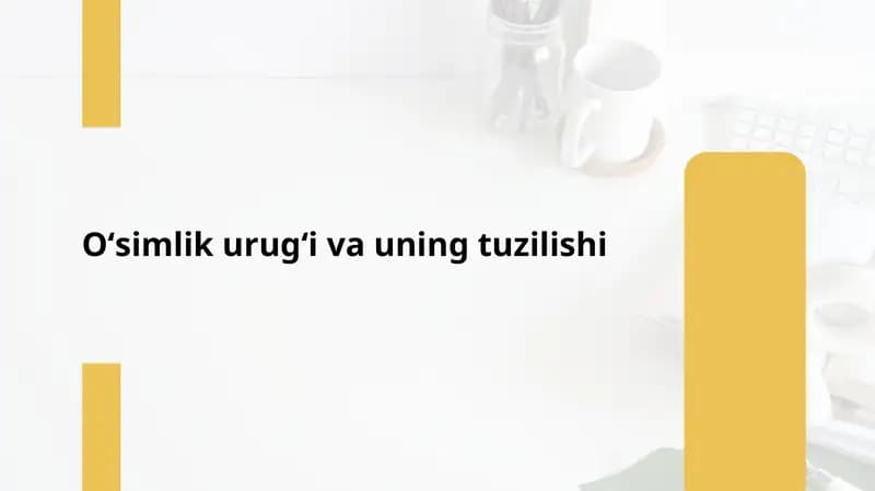 Oʻsimlik urugʻi va uning tuzilishi