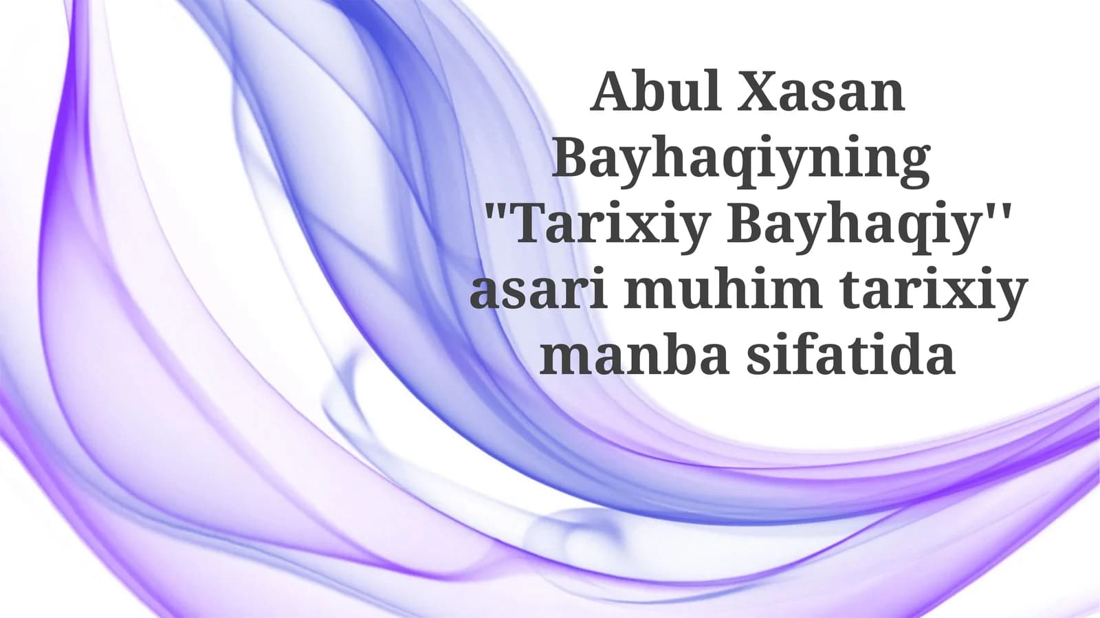 Bayhaqiyning "Tarixiy Bayhaqiy"