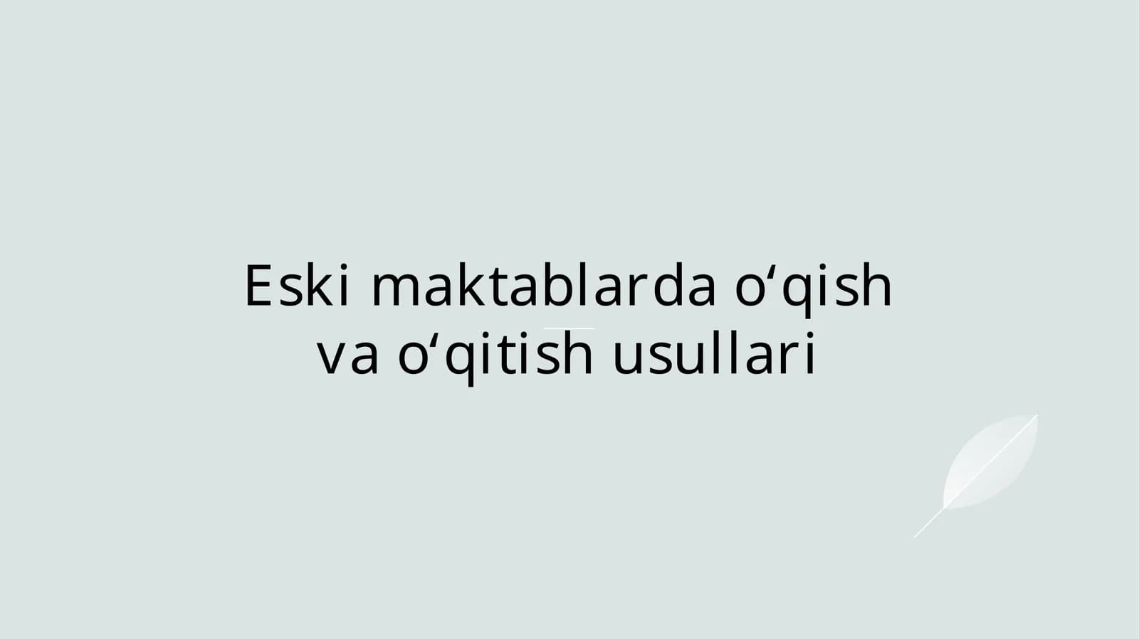 Eski maktablarda o‘qish va o‘qitish usullari