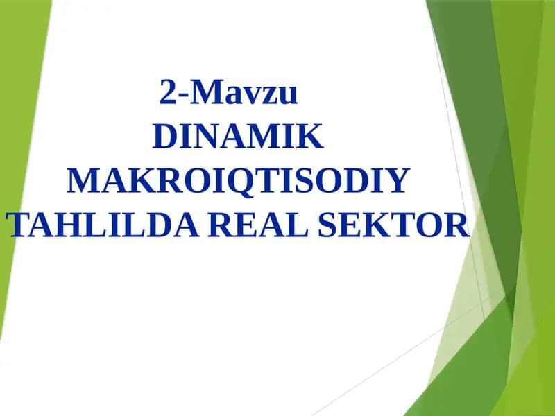 DINAMIK MAKROIQTISODIY TAHLILDA REAL SEKTOR