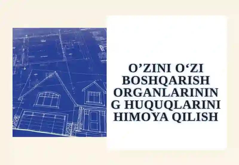 O’ZINI O‘ZI BOSHQARISH ORGANLARINING HUQUQLARINI HIMOYA QILISH