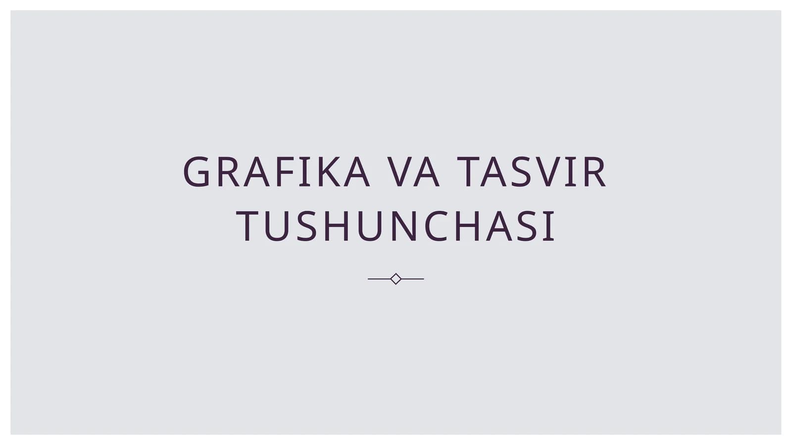 Grafika va tasvir tushunchasi