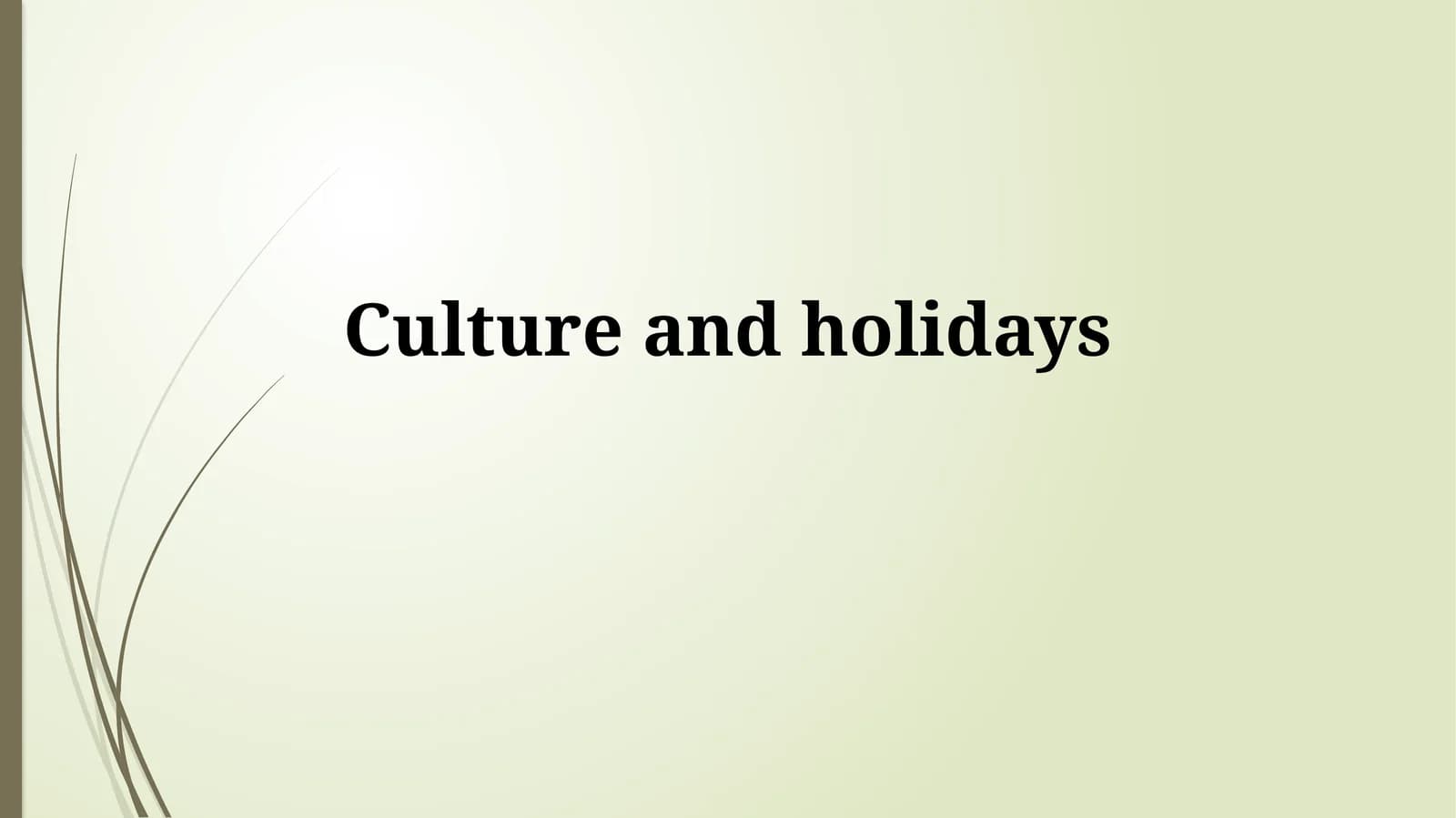 Culture and holidays