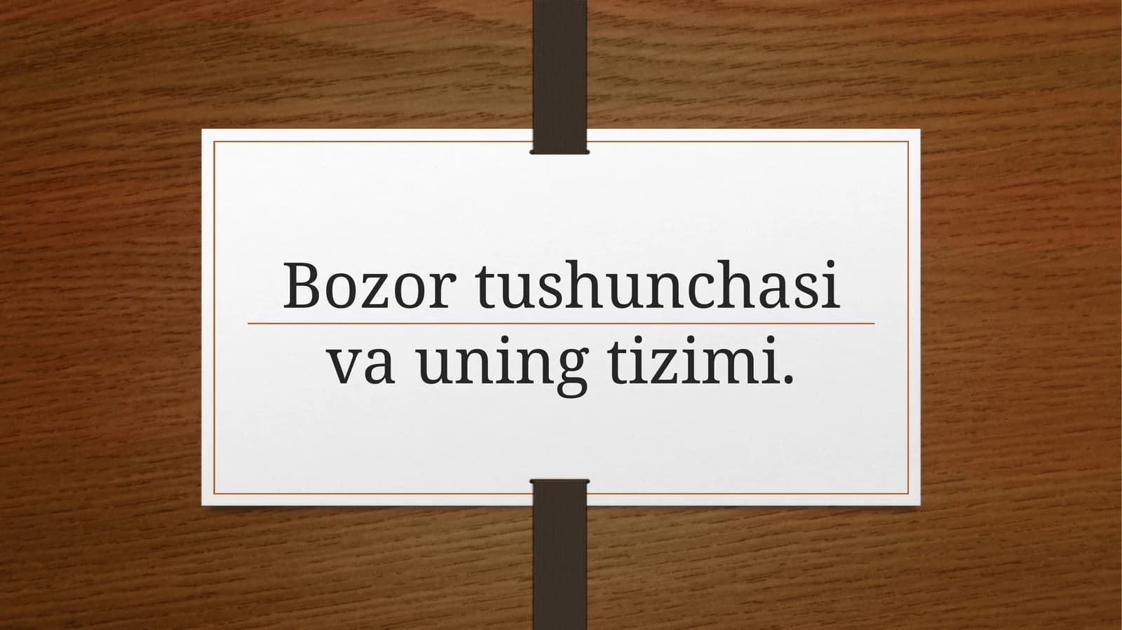 Bozor tushunchasi va uning tizimi